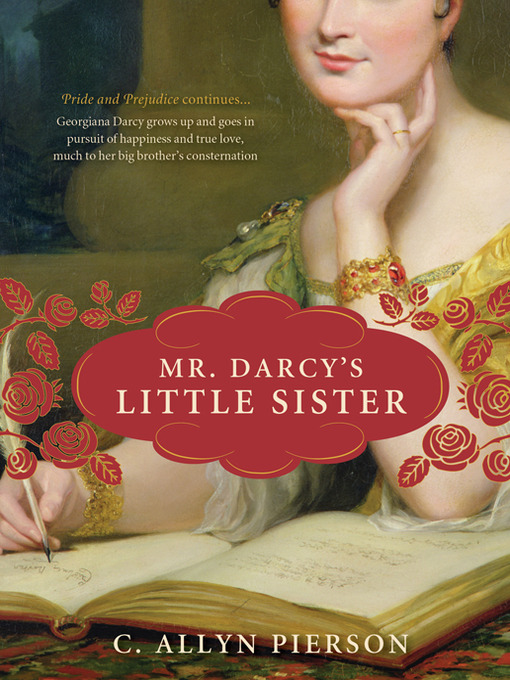 Title details for Mr. Darcy's Little Sister by C. Allyn Pierson - Available